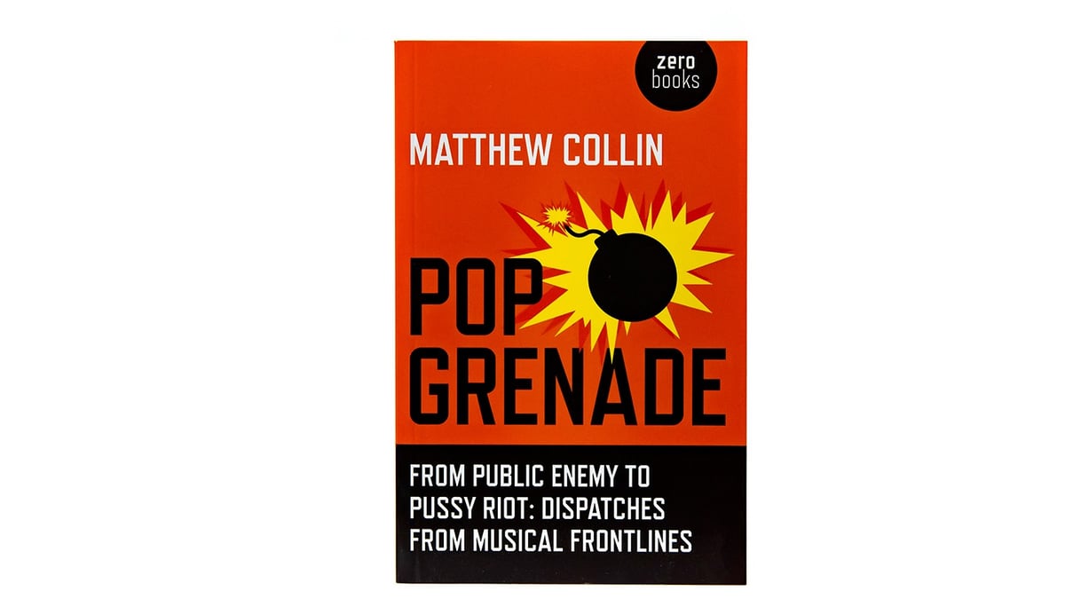Pop Grenade  From Public Enemy to Pussy Riot  Dispatches from Musical Frontlines by Matthew Collin - Photo 24